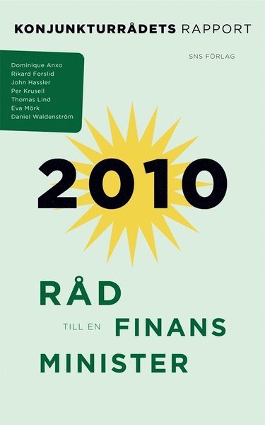 Konjunkturrådsrapporter: Råd till en finansminister : konjunkturrådets rapport 2010 - Daniel Waldenström - Książki - SNS Förlag - 9789186203399 - 20 stycznia 2010