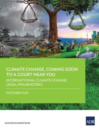 Cover for Asian Development Bank · Climate Change, Coming Soon to a Court Near You (Paperback Book) (2020)