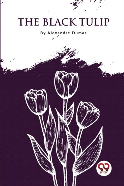 The Black Tulip - Alexandre Dumas - Books - Double 9 Books LLP - 9789357276399 - 2023