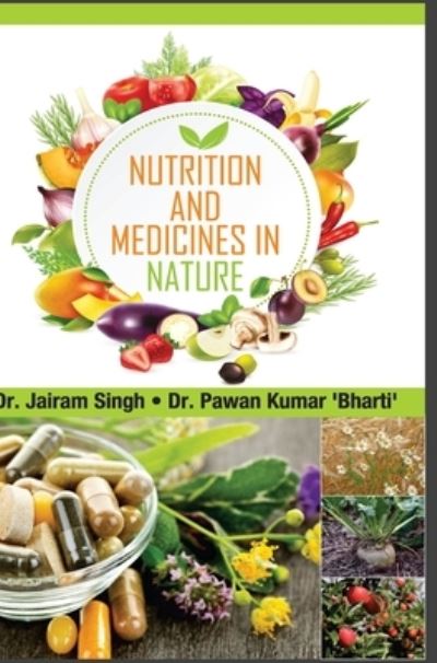 Cover for Jairam Singh · Nutrition and Medicines in Nature (Hardcover Book) (2016)