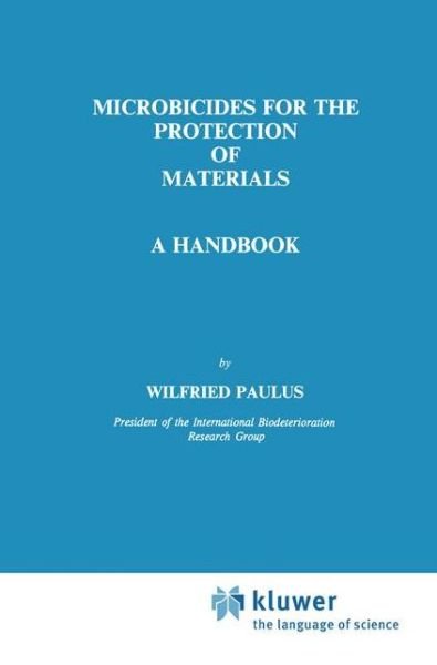 Wilfried Paulus · Microbicides for the Protection of Materials: a Handbook (Paperback Bog) [Softcover Reprint of the Original 1st Ed. 1993 edition] (2012)