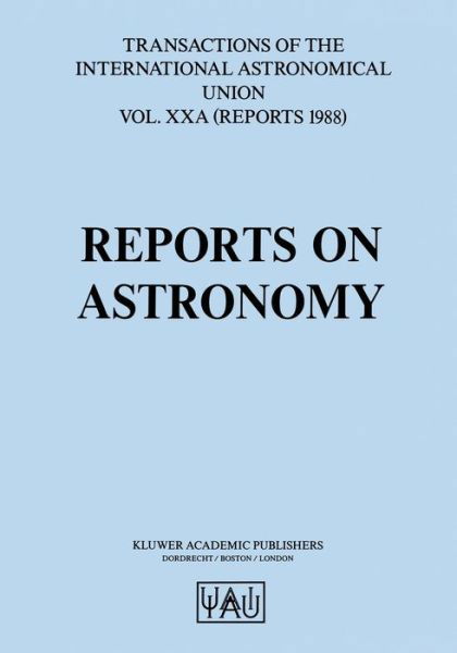 Cover for Jean-pierre Swings · Reports on Astronomy: Transactions of The International Astronomical Union - International Astronomical Union Transactions (Taschenbuch) [Softcover reprint of the original 1st ed. 1988 edition] (2013)