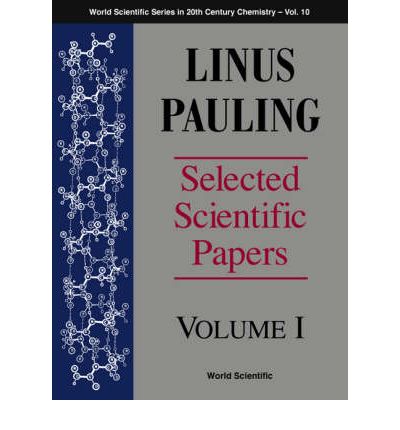 Cover for Linus Pauling · Linus Pauling - Selected Scientific Papers - Volume 1 - World Scientific Series in 20th-Century Chemistry (Hardcover Book) (2001)