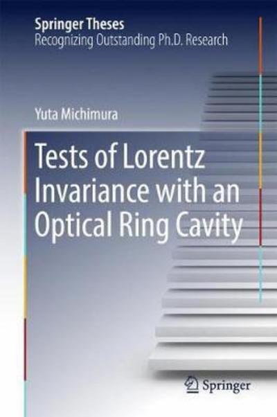 Cover for Yuta Michimura · Tests of Lorentz Invariance with an Optical Ring Cavity - Springer Theses (Innbunden bok) [1st ed. 2017 edition] (2017)