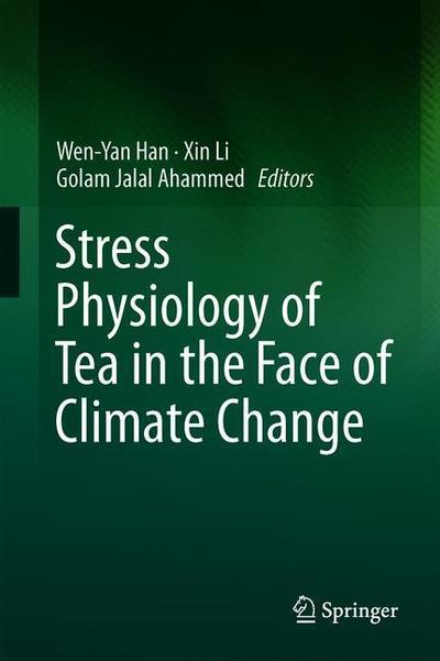 Cover for Stress Physiology of Tea in the Face of Climate Change (Hardcover Book) [1st ed. 2018 edition] (2018)