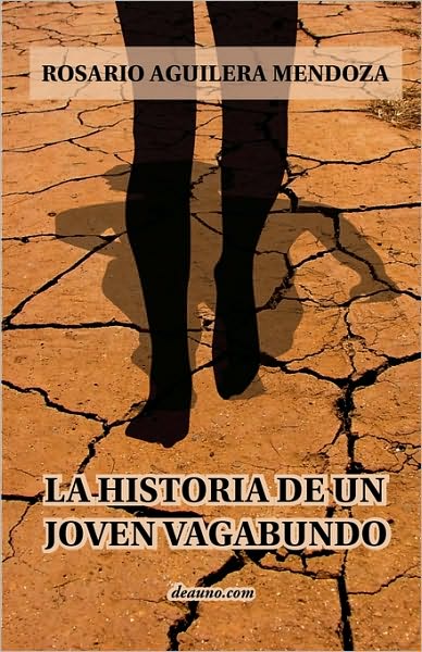 Cover for Rosario Aguilera Mendoza · La Historia De Un Joven Vagabundo (Paperback Book) [Spanish edition] (2009)