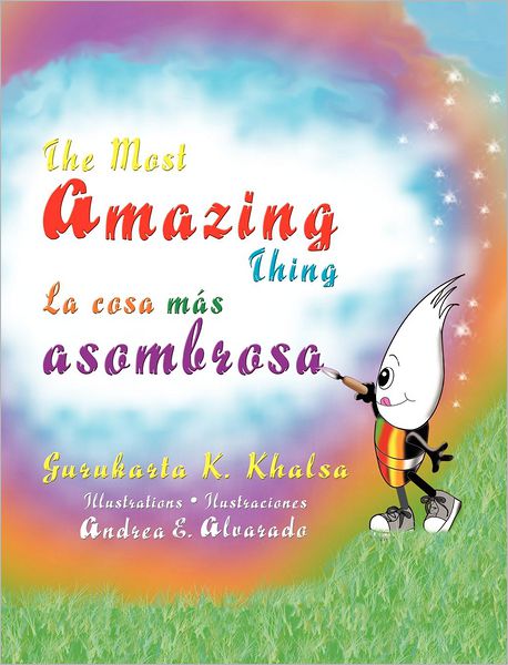 Cover for Gurukarta K. Khalsa · The Most Amazing Thing * La Cosa Más Asombrosa (Hardcover Book) [Spanish And English edition] (2012)