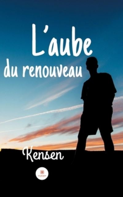 Cover for Kensen · L'aube du renouveau (Paperback Book) (2021)