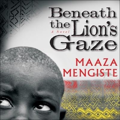Cover for Maaza Mengiste · Beneath the Lion's Gaze (CD) (2010)