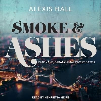 Cover for Alexis Hall · Smoke &amp; Ashes (CD) (2021)