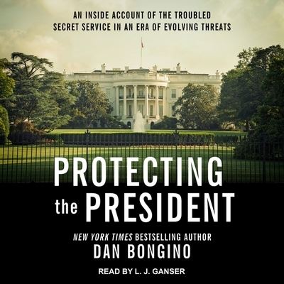 Cover for Dan Bongino · Protecting the President (CD) (2018)