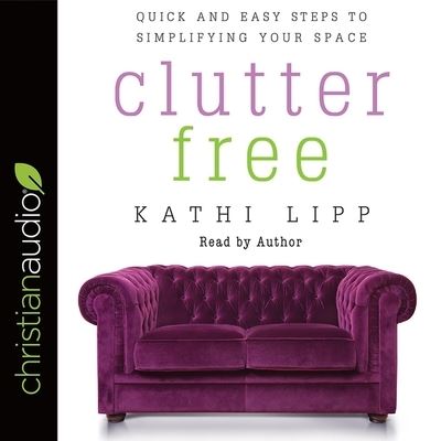 Cover for Kathi Lipp · Clutter Free (CD) (2017)