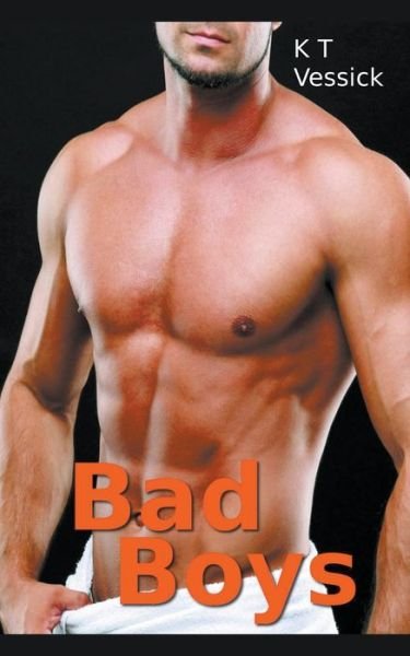 Cover for K T Vessik · Bad Boys (Paperback Book) (2015)