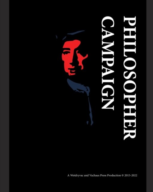 Philosopher Campaign - Wetdryvac - Books - Blurb - 9798210043399 - April 26, 2024