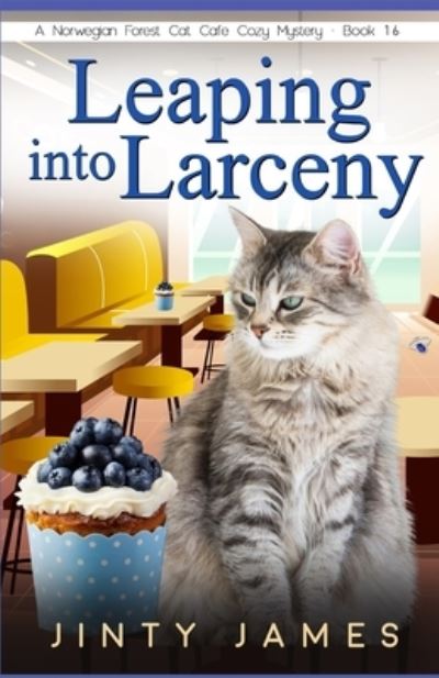 Cover for Jinty James · Leaping into Larceny: A Norwegian Forest Cat Cafe Cozy Mystery - Book 16 (Paperback Book) (2022)