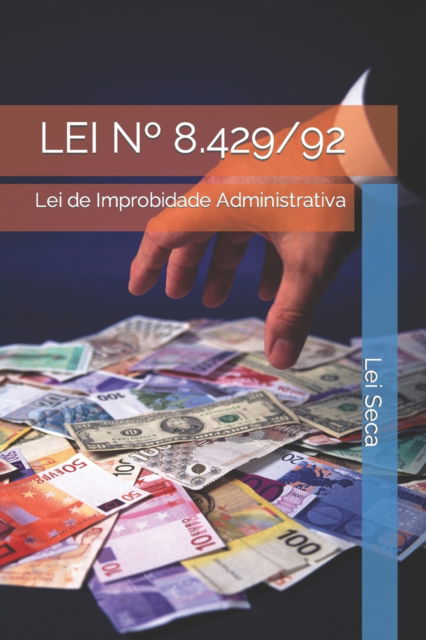 Cover for Raphael Freire Santos · Lei N Degrees 8.429/92: Lei de Improbidade Administrativa (Paperback Book) (2022)