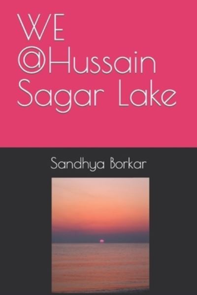 Cover for Sandhya Borkar · WE @Hussain Sagar Lake (Paperback Book) (2022)