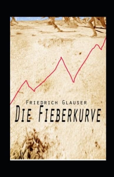 Cover for Friedrich Glauser · Die Fieberkurve (illustriert) (Taschenbuch) (2021)
