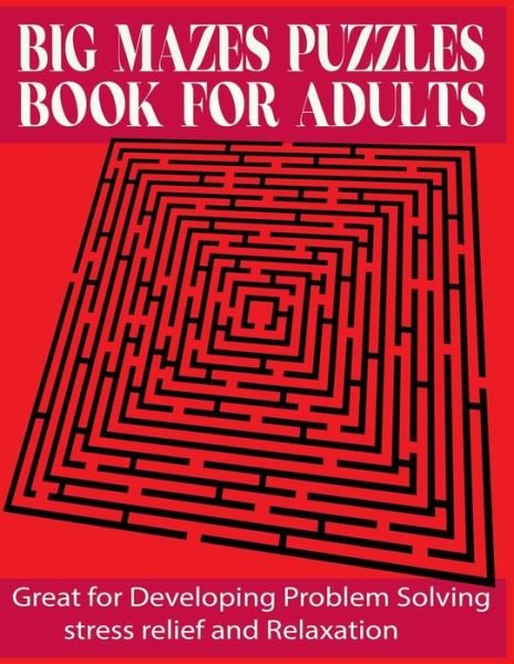 Cover for Kr Print House · Big Mazes Puzzles Book For Adults: Great for Developing Problem Solving, stress relief and Relaxation (Taschenbuch) (2021)