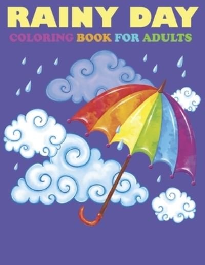 Cover for My Dream Coloring · Rainy Day coloring book for Adults: Great rainy season, rainy day seen coloring book for adults (Paperback Book) (2021)