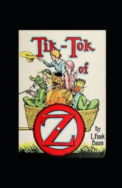 Cover for L Frank Baum · Tik-Tok of Oz Annotated (Taschenbuch) (2021)