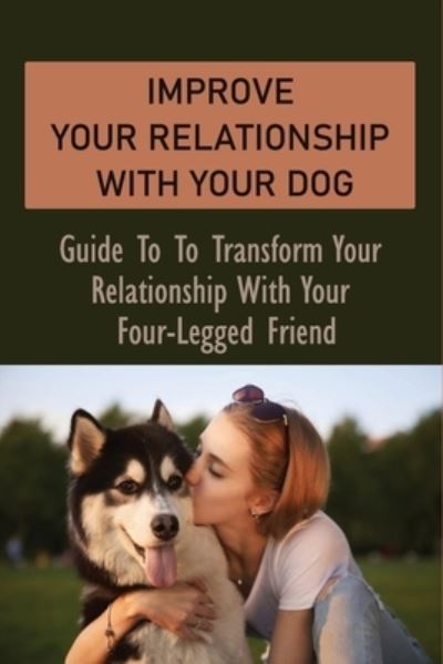 Cover for Burt Moffa · Improve Your Relationship With Your Dog (Paperback Book) (2021)