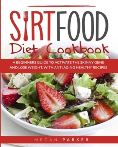 Cover for Megan Parker · Sirtfood Diet Cookbook (Pocketbok) (2020)