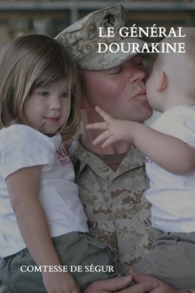 Le general Dourakine - Comtesse de Segur - Books - Independently Published - 9798560373399 - November 7, 2020