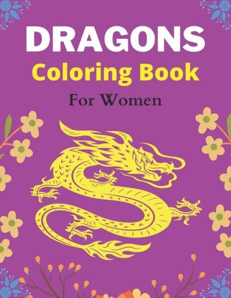 Cover for Srmndm Publications · DRAGONS Coloring Book For Women (Paperback Bog) (2020)