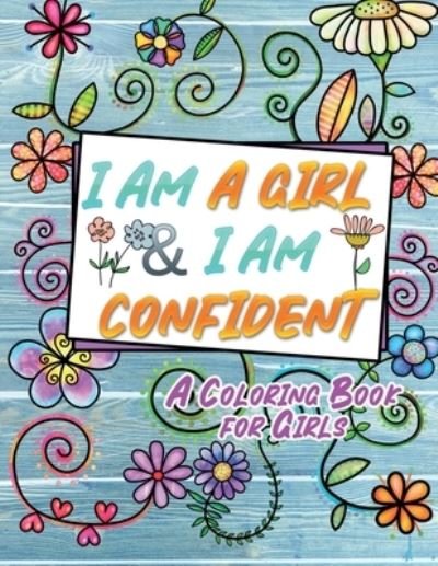 Cover for Cnf Arts · I Am A Girl &amp; I Am Confident (Paperback Book) (2021)