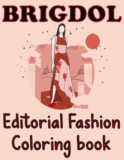 Cover for Brig Dol · BRIGDOL Editorial Fashion COLORING BOOK (Pocketbok) (2021)