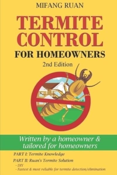 Cover for Mifang Ruan · Termite Control for Homeowners: Written by a homeowner and tailored for homeowners (Taschenbuch) (2021)