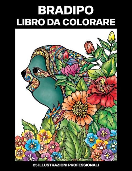 Cover for Deep Jungle Pubblicazioni · Bradipo Libro da Colorare (Pocketbok) (2020)
