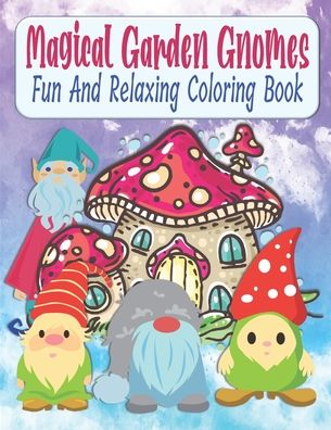 Cover for Kraftingers House · Magical Garden Gnomes Fun And Relaxing Coloring Book (Paperback Book) (2020)