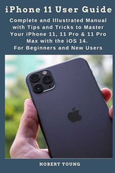 Iphone 11 User Guide - Nobert Young - Livros - Independently Published - 9798692931399 - 2 de outubro de 2020