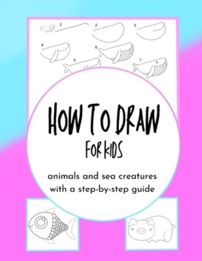 Cover for Katerina K · How to Draw for Kids (Paperback Book) (2021)