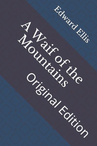 Cover for Edward Sylvester Ellis · A Waif of the Mountains (Paperback Book) (2021)