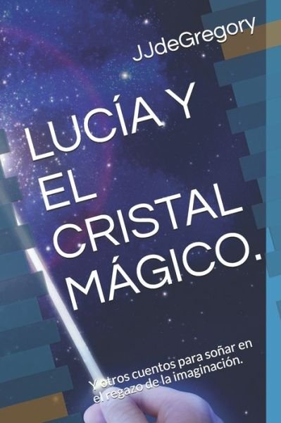 Cover for Jjdegregory Lopez · Lucia Y El Cristal Magico. (Taschenbuch) (2021)