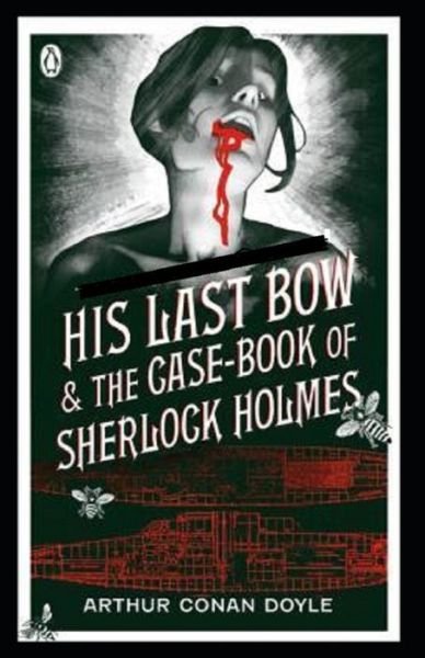 Cover for Arthur Doyle Conan · His Last Bow (Sherlock Holmes #7) Illustrated (Paperback Book) (2021)