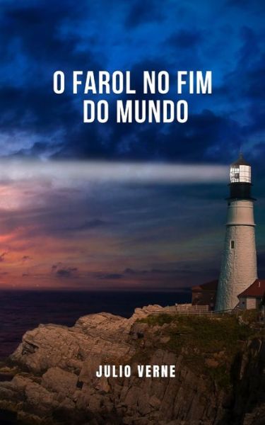 Cover for Julio Verne · O Farol no Fim do Mundo (Paperback Book) (2021)