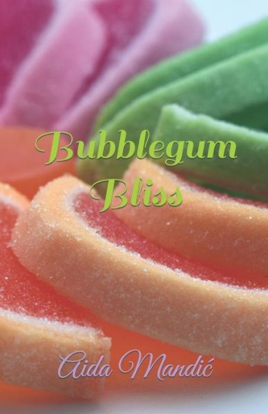 Cover for Aida Mandic · Bubblegum Bliss (Pocketbok) (2021)