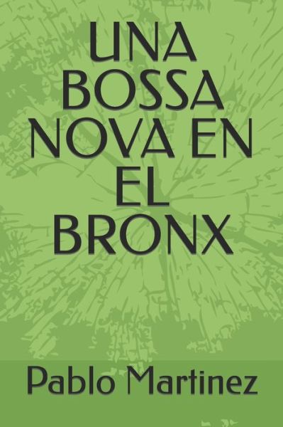 Cover for Pablo Martinez · Una Bossa Nova En El Bronx (Paperback Book) (2022)