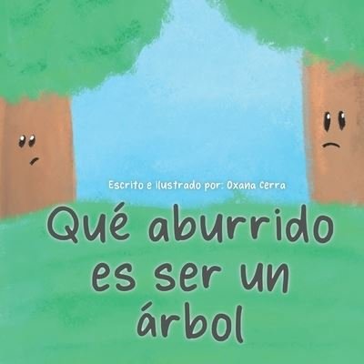 Cover for Oxana Cerra · Que aburrido es ser un arbol (Paperback Bog) (2022)