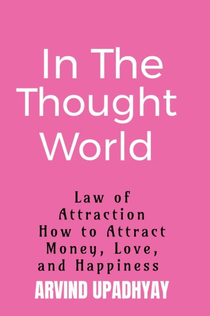 Cover for Arvind Upadhyay · In The Thought World (Pocketbok) (2022)