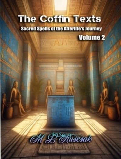 Exploration of Ancient Egyptian Funerary Rituals V2 - M. L. Ruscsak - Książki - Trient Press - 9798889900399 - 5 grudnia 2023