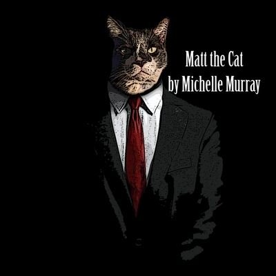 Cover for Michelle Murray · Matt the Cat (Paperback Book) (2022)