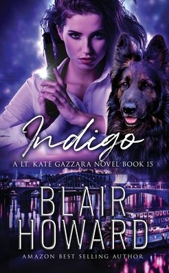 Indigo : Case Fifteen - Blair Howard - Książki - Blair Howard - 9798986256399 - 30 grudnia 2022