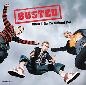 What I Go To School For - Busted - Musikk -  - 0602498197400 - 