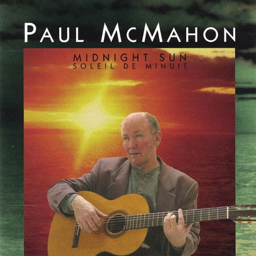 Cover for Paul Mcmahon · Midnight Sun-soleil-de Minuit (CD) (2005)