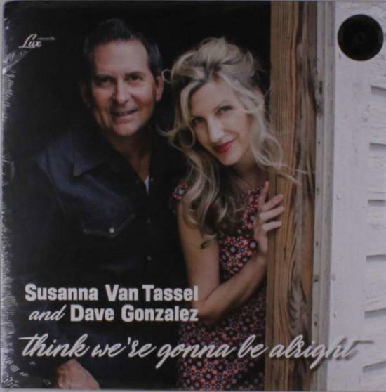 Think We're Gonna Be Alright - Tassel, Susanna Van & Dave Gonzalez - Music - LUX - 0710928726400 - July 5, 2018